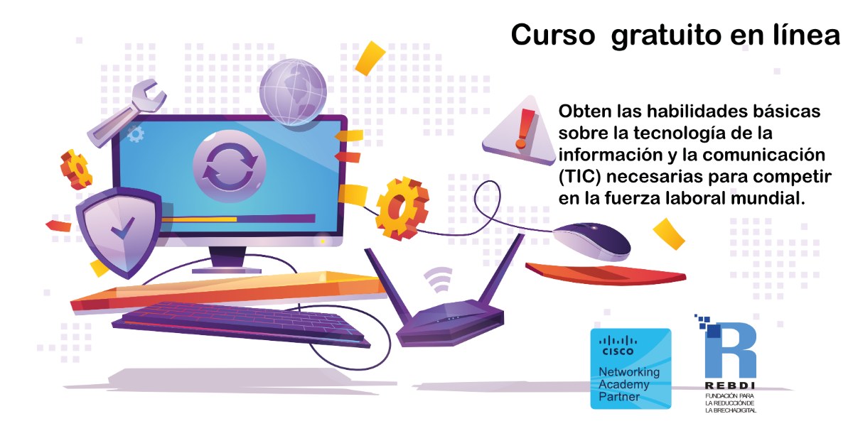 Curso gratuito en línea de habilidades digitales (TIC) — Cisco Networking Academy y REBDI